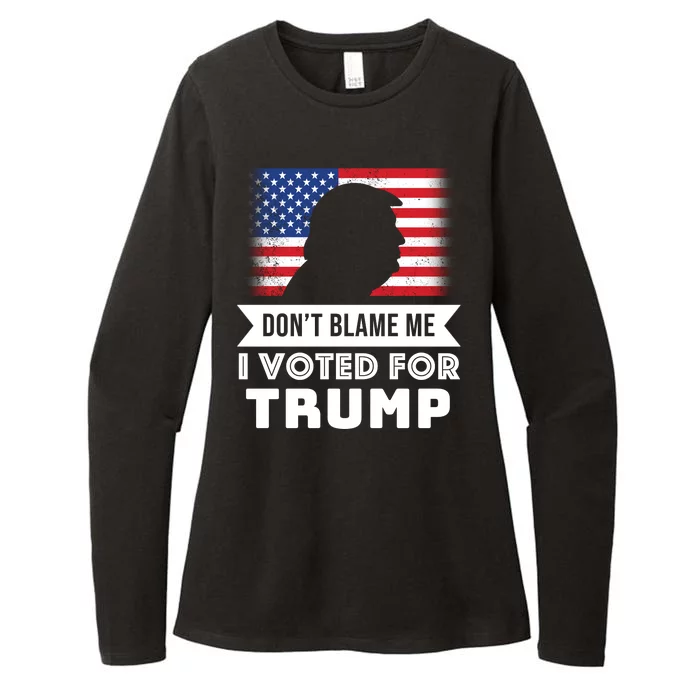 Don't Blame Me I Voted For Trump Womens CVC Long Sleeve Shirt