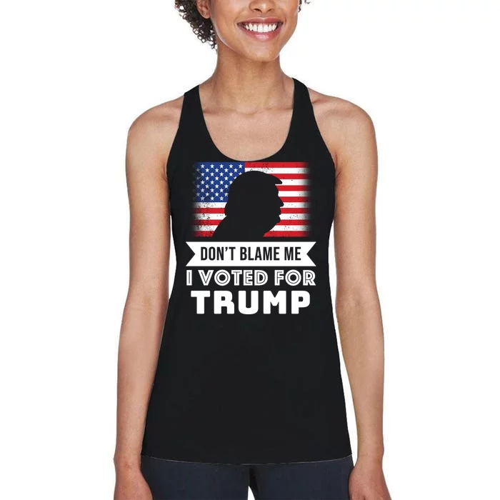 Don't Blame Me I Voted For Trump Women's Racerback Tank