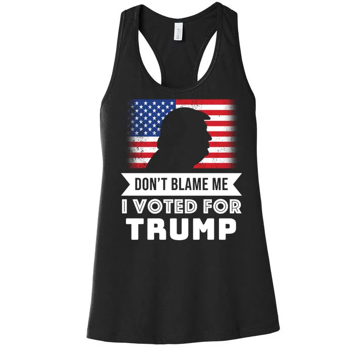 Don't Blame Me I Voted For Trump Women's Racerback Tank