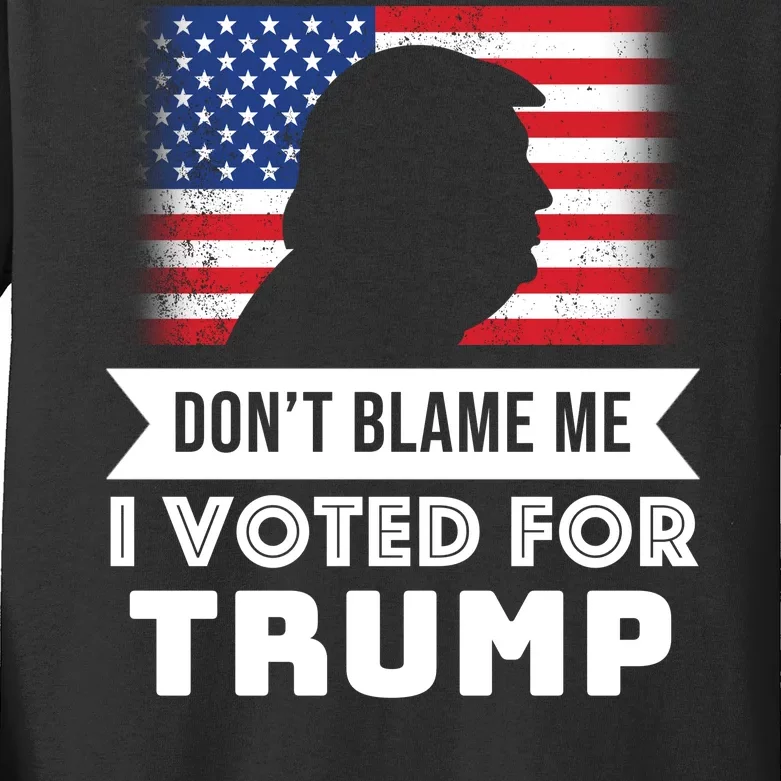 Don't Blame Me I Voted For Trump Kids Long Sleeve Shirt