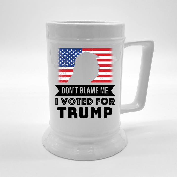 Don't Blame Me I Voted For Trump Front & Back Beer Stein