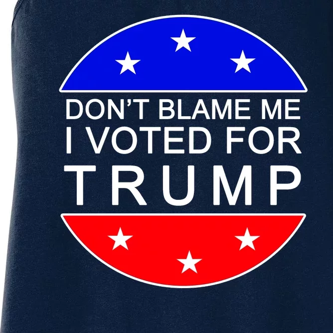 Don't Blame Me I Voted For Trump Pro Republican Women's Racerback Tank