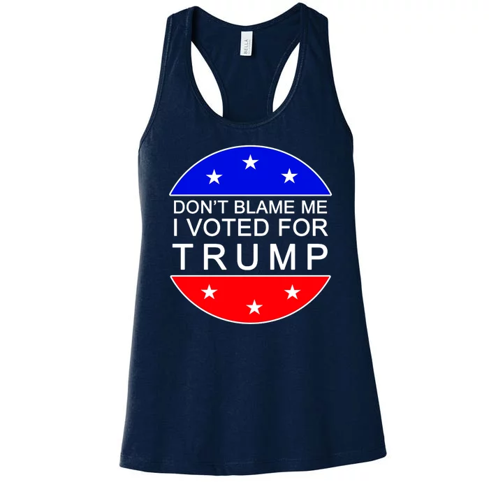 Don't Blame Me I Voted For Trump Pro Republican Women's Racerback Tank