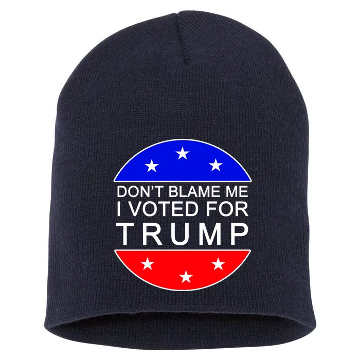 Don't Blame Me I Voted For Trump Pro Republican Short Acrylic Beanie