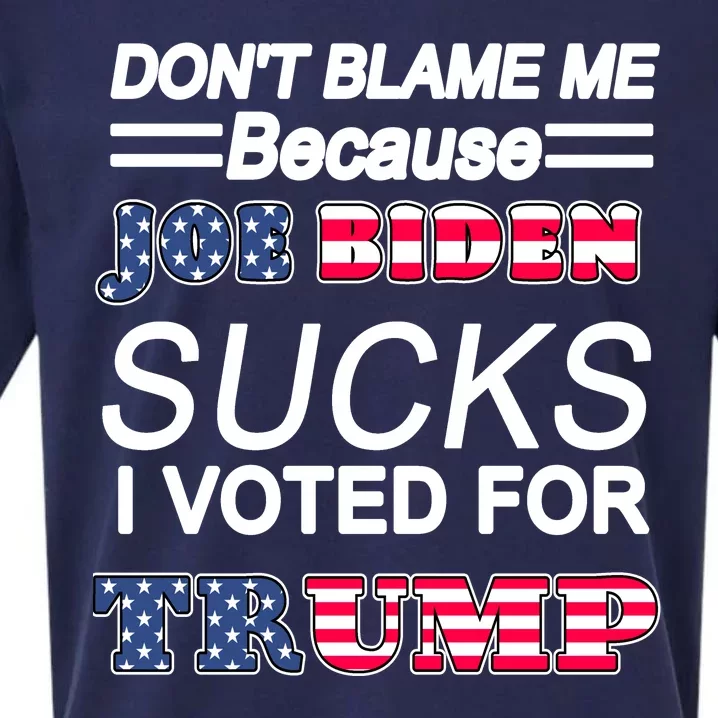 Don't Blame Me Joe Biden Sucks I Voted For Trump Sueded Cloud Jersey T-Shirt