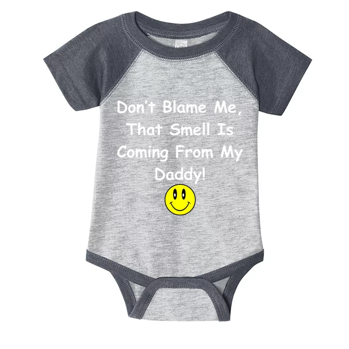 Don't Blame Me Smelly Daddy Infant Baby Jersey Bodysuit