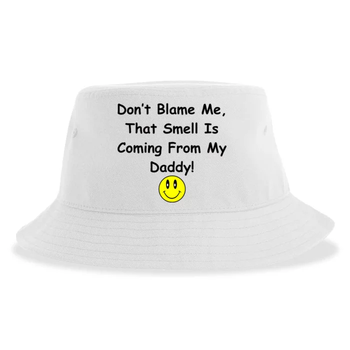 Don't Blame Me Smelly Daddy Sustainable Bucket Hat