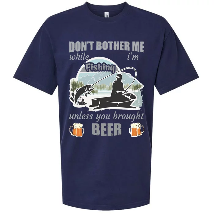 Don't Bother Me While I'm Fishing Beer Sueded Cloud Jersey T-Shirt