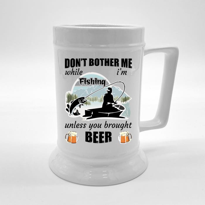 Don't Bother Me While I'm Fishing Beer Front & Back Beer Stein