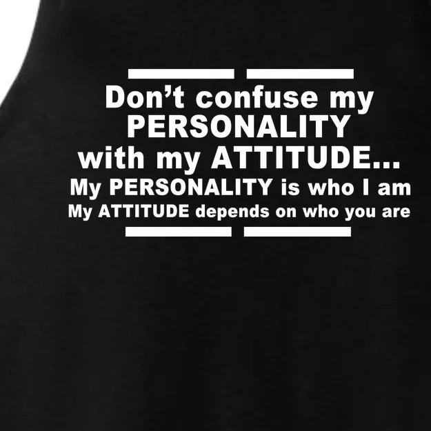 Don't Confuse My Personality With My Attitude Ladies Tri-Blend Wicking Tank