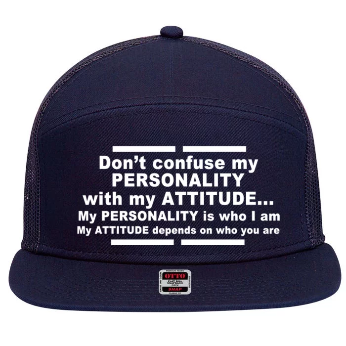 Don't Confuse My Personality With My Attitude 7 Panel Mesh Trucker Snapback Hat