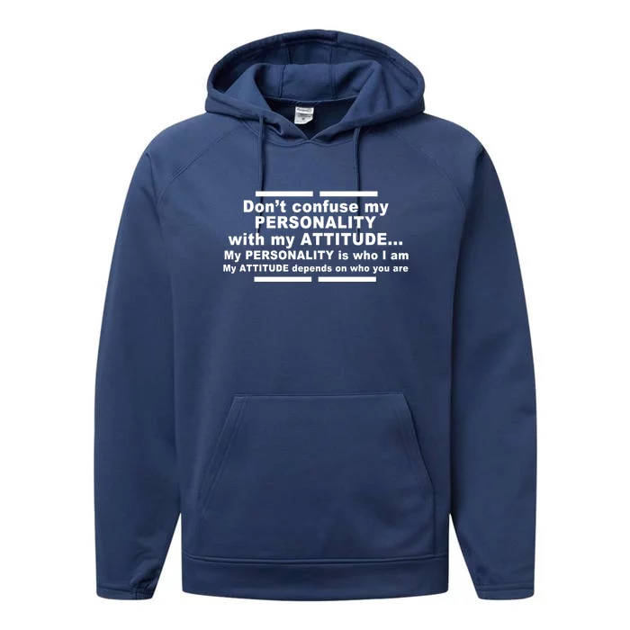 Don't Confuse My Personality With My Attitude Performance Fleece Hoodie