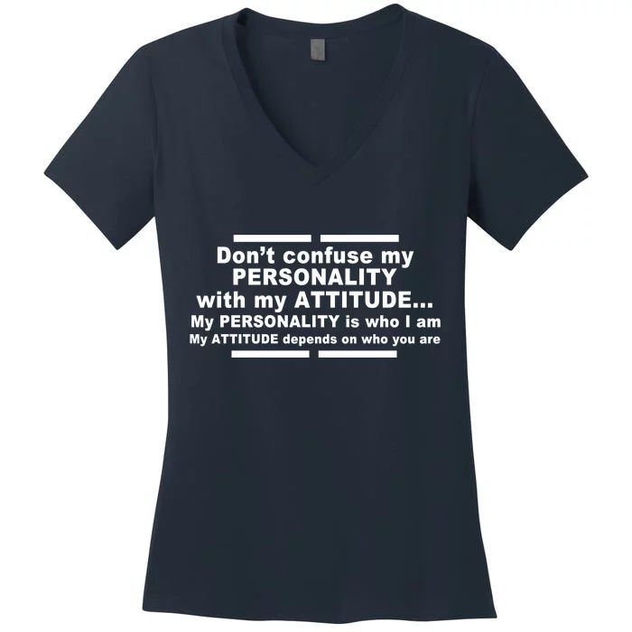 Don't Confuse My Personality With My Attitude Women's V-Neck T-Shirt