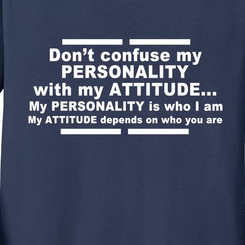 Don't Confuse My Personality With My Attitude Kids Long Sleeve Shirt