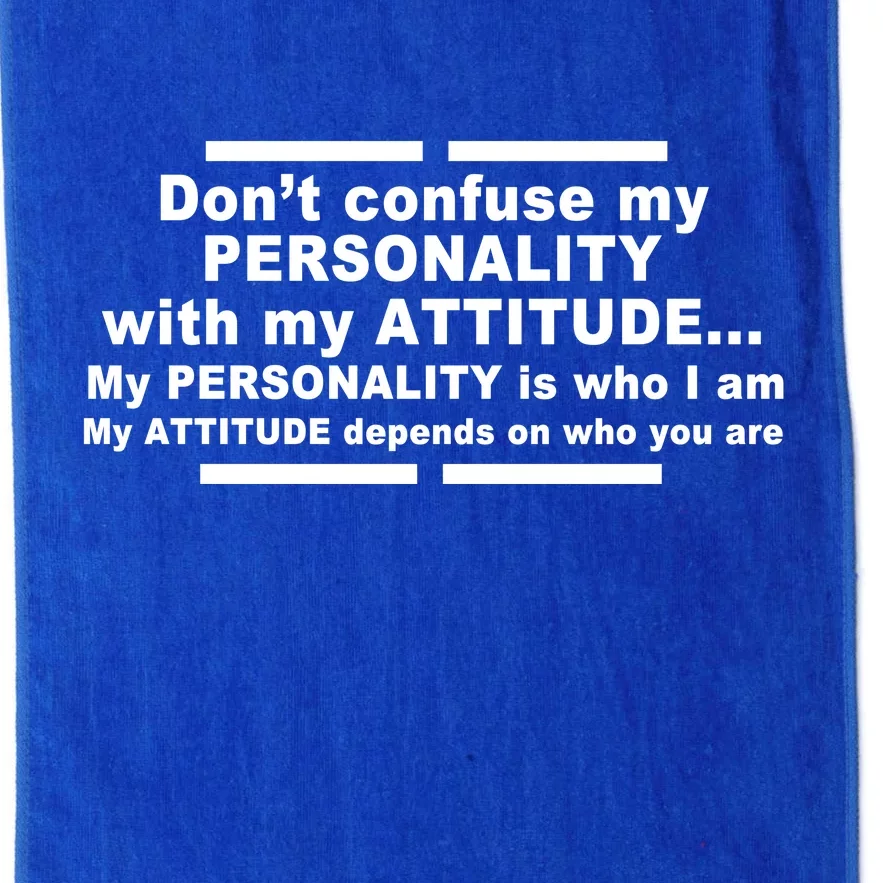 Don't Confuse My Personality With My Attitude Platinum Collection Golf Towel