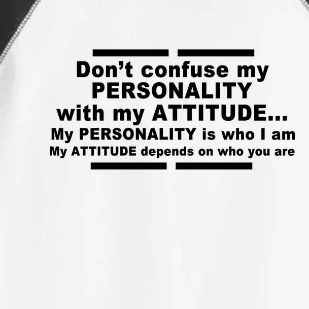 Don't Confuse My Personality With My Attitude Toddler Fine Jersey T-Shirt