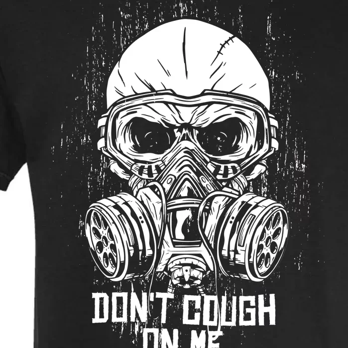 Don't Cough On Me Funny Virus Grunge Garment-Dyed Heavyweight T-Shirt