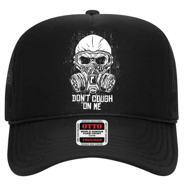 Don't Cough On Me Funny Virus Grunge High Crown Mesh Trucker Hat