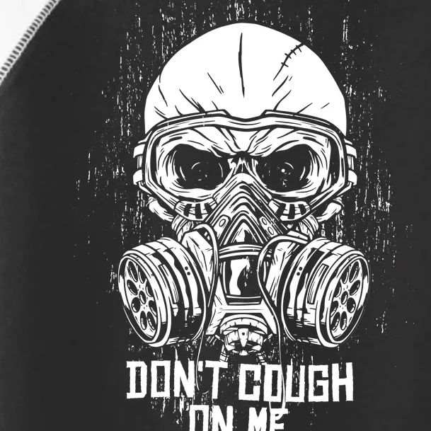 Don't Cough On Me Funny Virus Grunge Toddler Fine Jersey T-Shirt