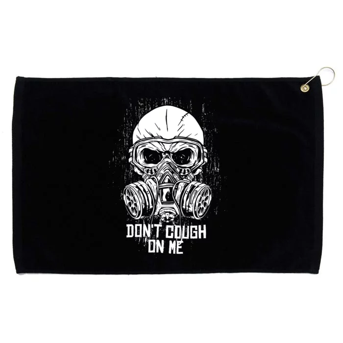 Don't Cough On Me Funny Virus Grunge Grommeted Golf Towel