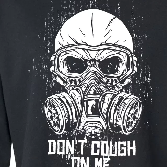 Don't Cough On Me Funny Virus Grunge Cropped Pullover Crew