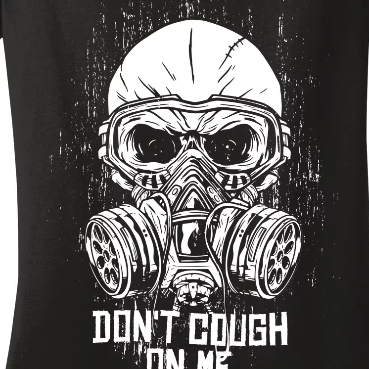 Don't Cough On Me Funny Virus Grunge Women's V-Neck T-Shirt