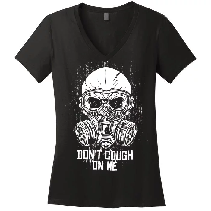 Don't Cough On Me Funny Virus Grunge Women's V-Neck T-Shirt