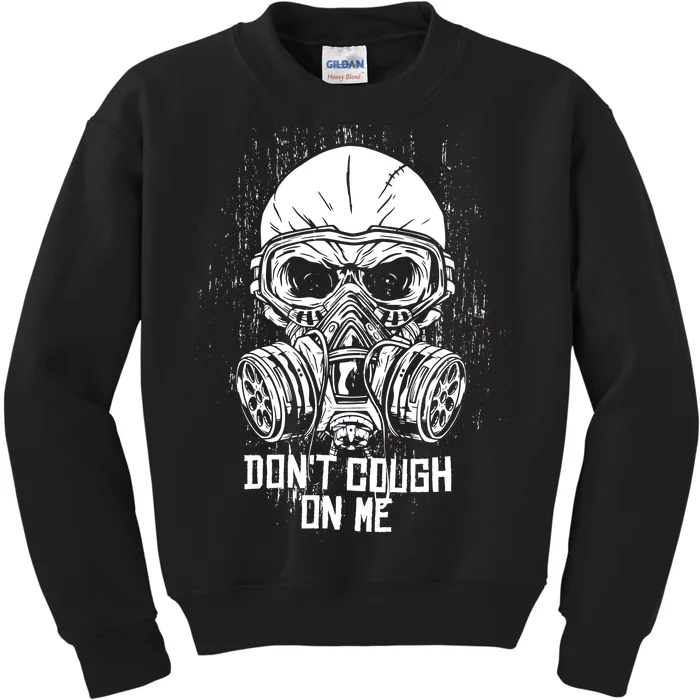 Don't Cough On Me Funny Virus Grunge Kids Sweatshirt