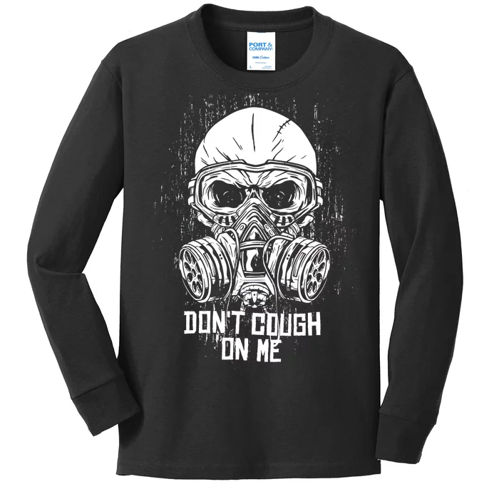 Don't Cough On Me Funny Virus Grunge Kids Long Sleeve Shirt