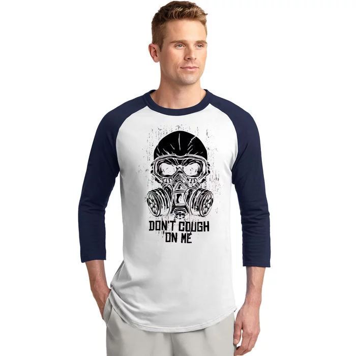 Don't Cough On Me Funny Virus Grunge Baseball Sleeve Shirt