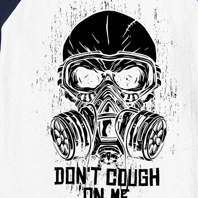 Don't Cough On Me Funny Virus Grunge Baseball Sleeve Shirt