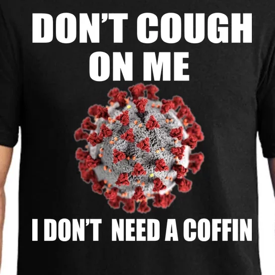 Don't Cough On Me I Don't Need A Coffin Pajama Set