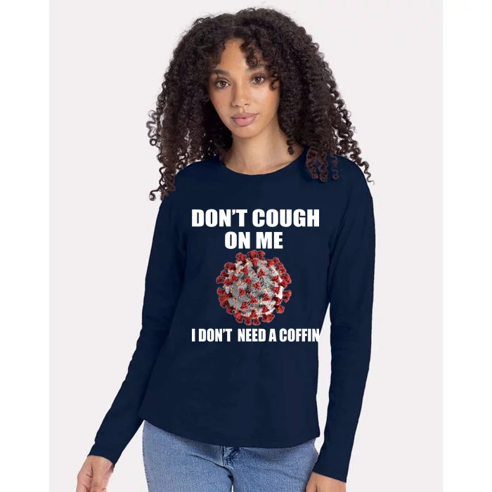 Don't Cough On Me I Don't Need A Coffin Womens Cotton Relaxed Long Sleeve T-Shirt