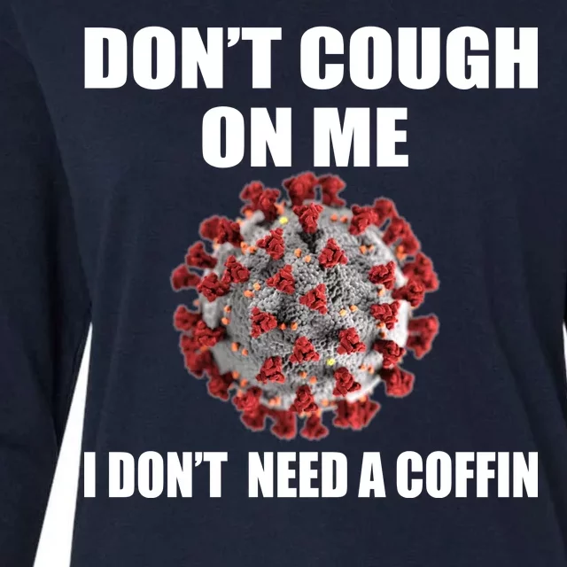 Don't Cough On Me I Don't Need A Coffin Womens Cotton Relaxed Long Sleeve T-Shirt