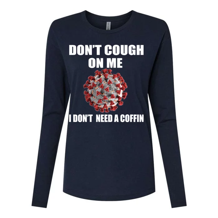 Don't Cough On Me I Don't Need A Coffin Womens Cotton Relaxed Long Sleeve T-Shirt