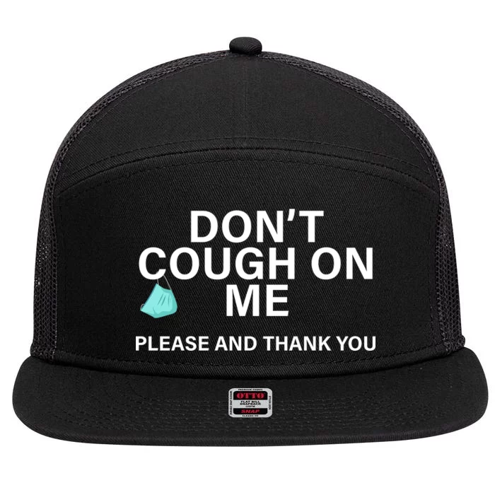 Don't Cough On Me Please And Thank You 7 Panel Mesh Trucker Snapback Hat