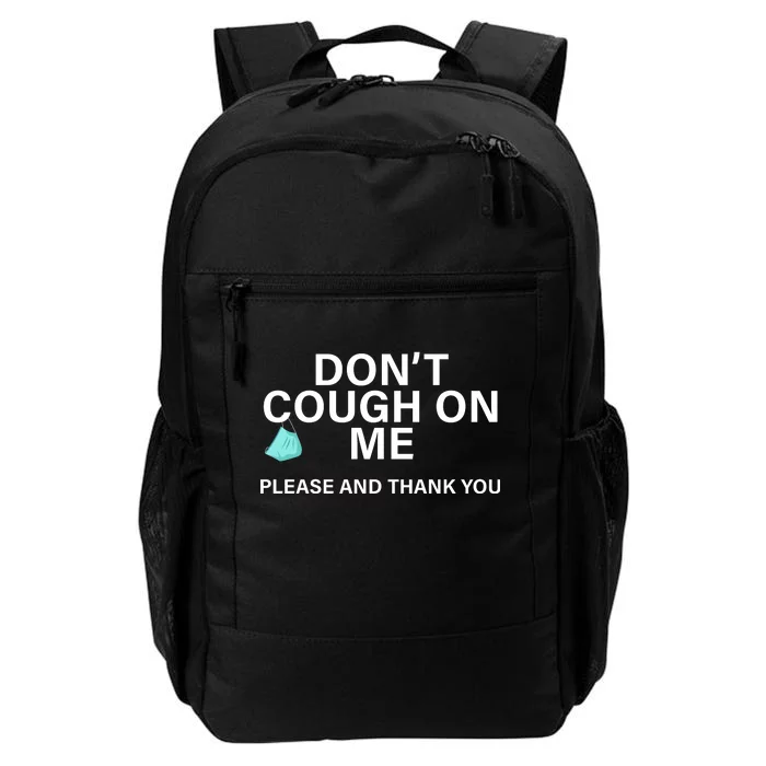 Don't Cough On Me Please And Thank You Daily Commute Backpack