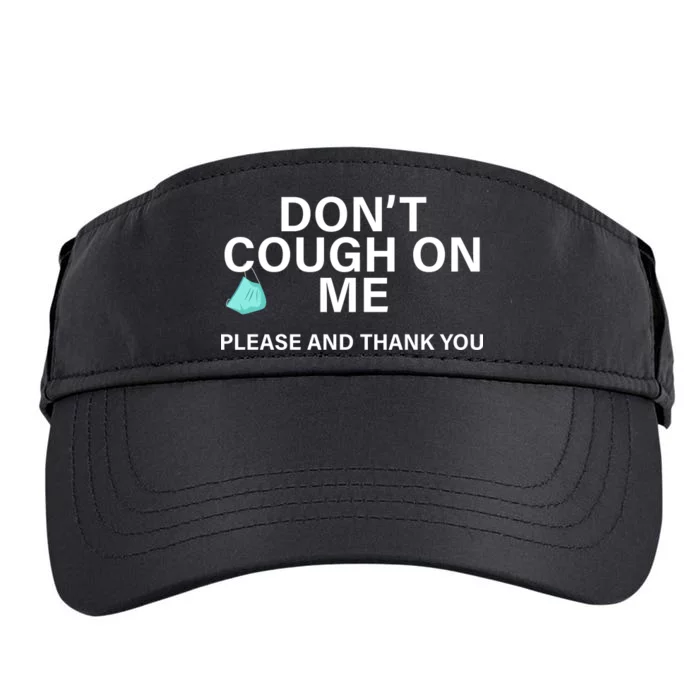 Don't Cough On Me Please And Thank You Adult Drive Performance Visor