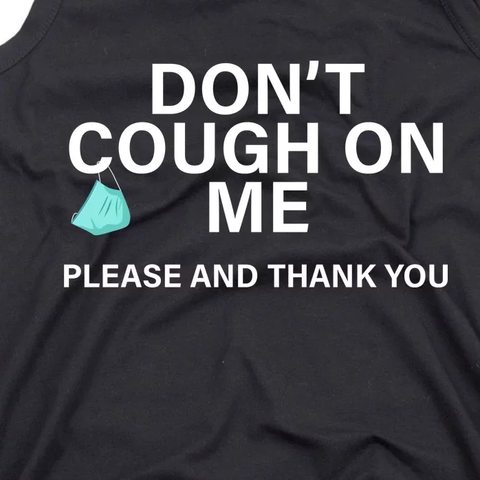 Don't Cough On Me Please And Thank You Tank Top