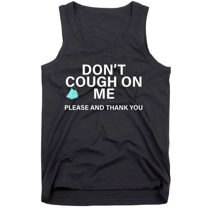 Don't Cough On Me Please And Thank You Tank Top