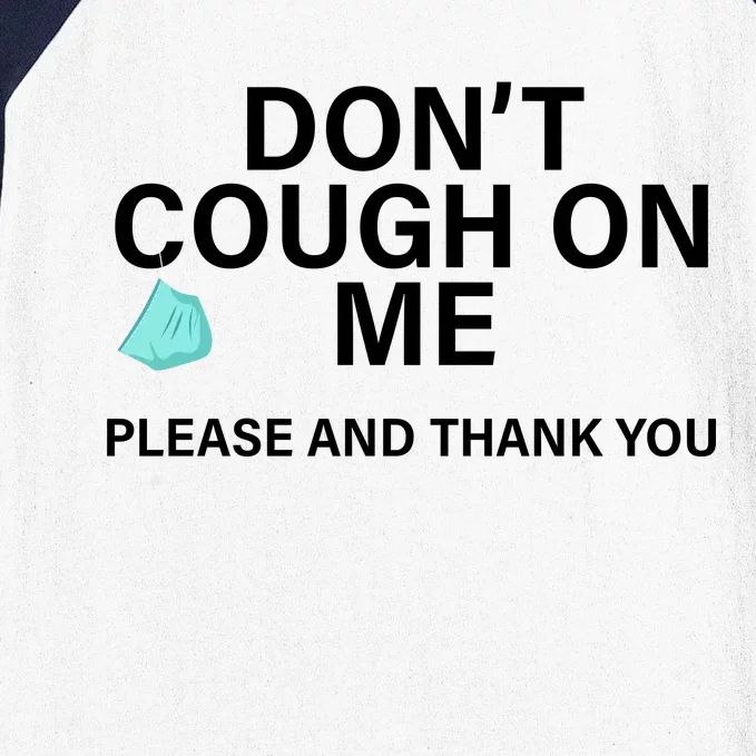 Don't Cough On Me Please And Thank You Baseball Sleeve Shirt