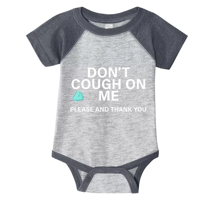 Don't Cough On Me Please And Thank You Infant Baby Jersey Bodysuit