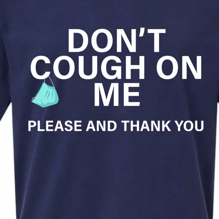 Don't Cough On Me Please And Thank You Sueded Cloud Jersey T-Shirt