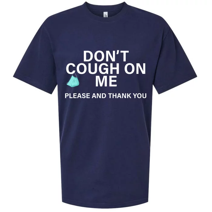 Don't Cough On Me Please And Thank You Sueded Cloud Jersey T-Shirt