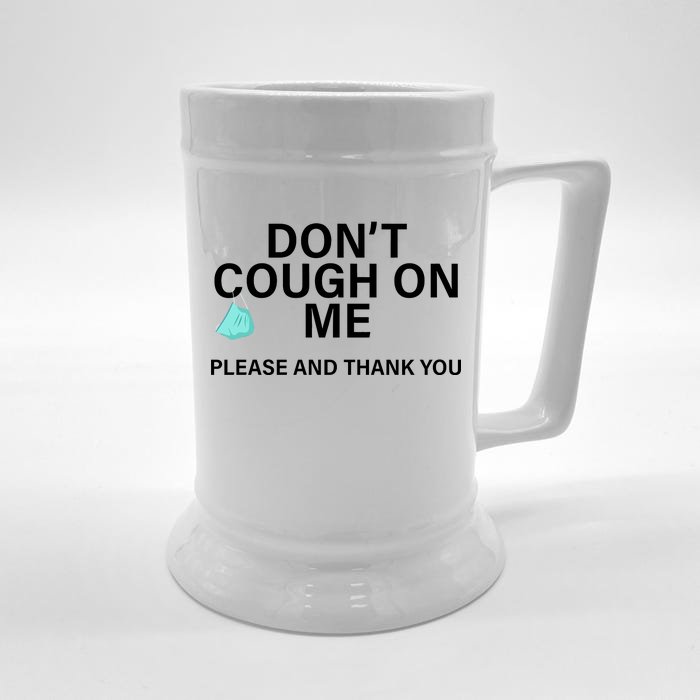 Don't Cough On Me Please And Thank You Front & Back Beer Stein