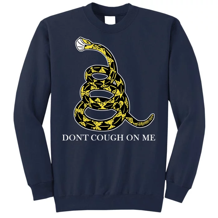 Don't Cough On Me Safety Awareness Tall Sweatshirt