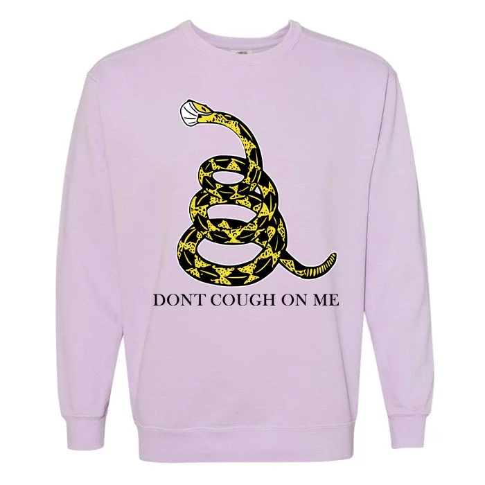 Don't Cough On Me Safety Awareness Garment-Dyed Sweatshirt