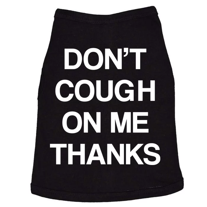 Don't Cough On Me Thanks Doggie Tank