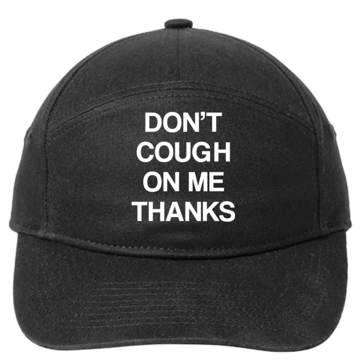 Don't Cough On Me Thanks 7-Panel Snapback Hat