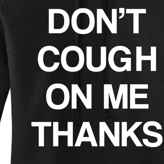 Don't Cough On Me Thanks Women's Pullover Hoodie